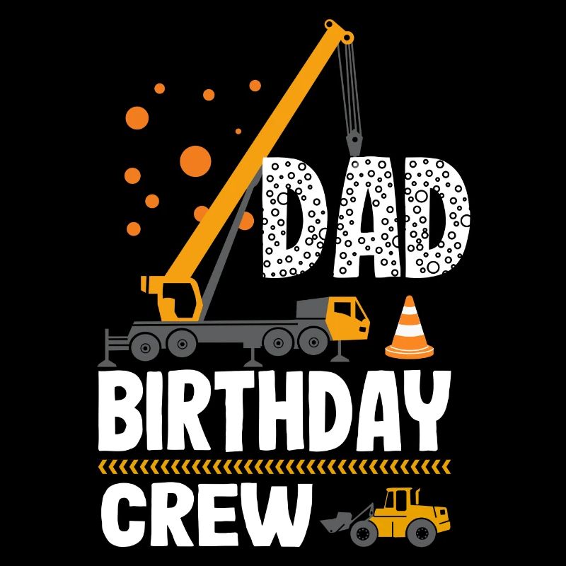 Papa Birthday Crew Construction Theme