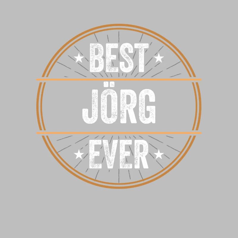Best Jörg Ever First Name Name Gift