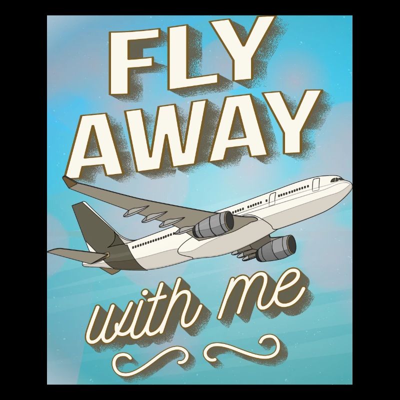 FLUGZEUG FLY AWAY WITH ME