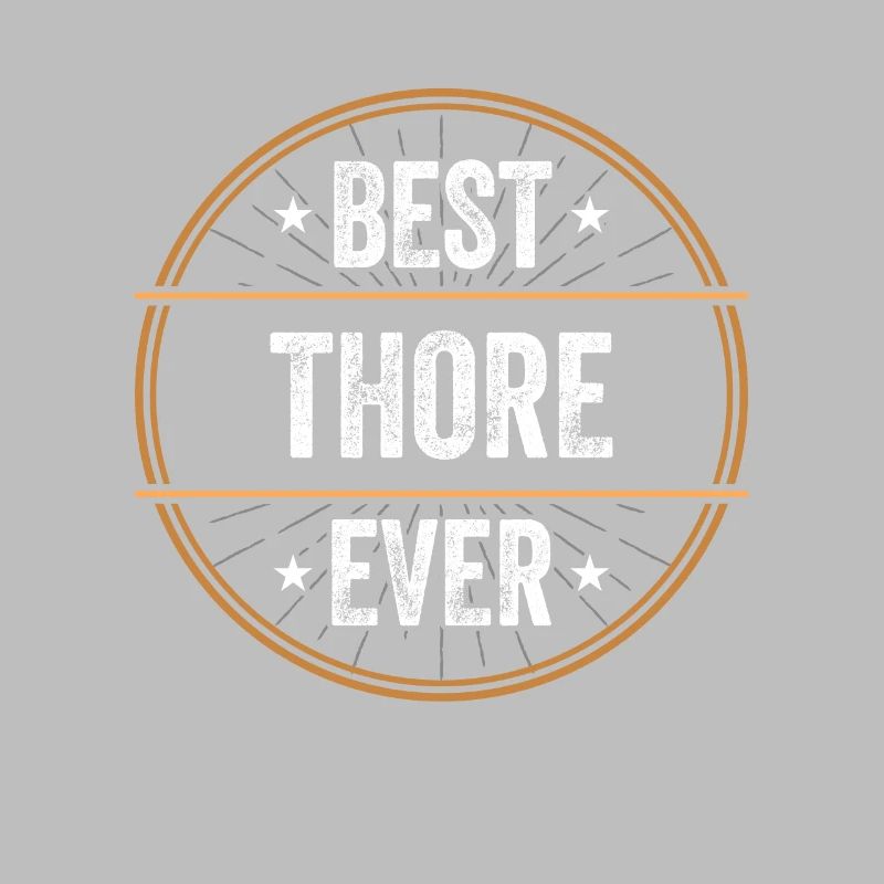 Best Thore Ever First Name Name Gift