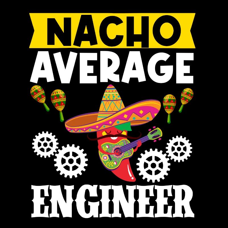 Cinco de Mayo Nacho Average Engineer Mexikanische