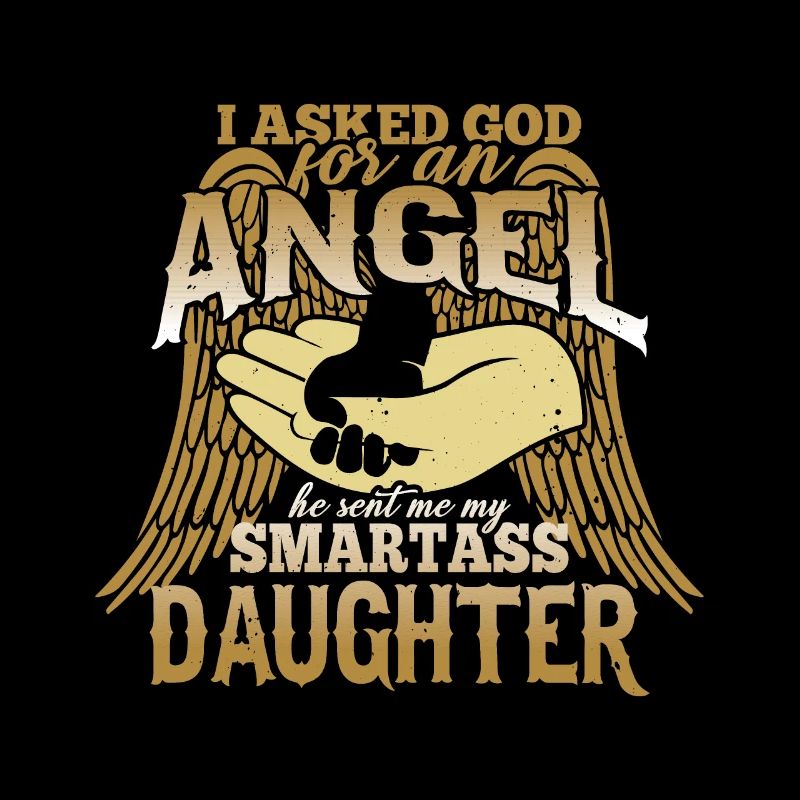 I asked God for an angel, he sent a wise