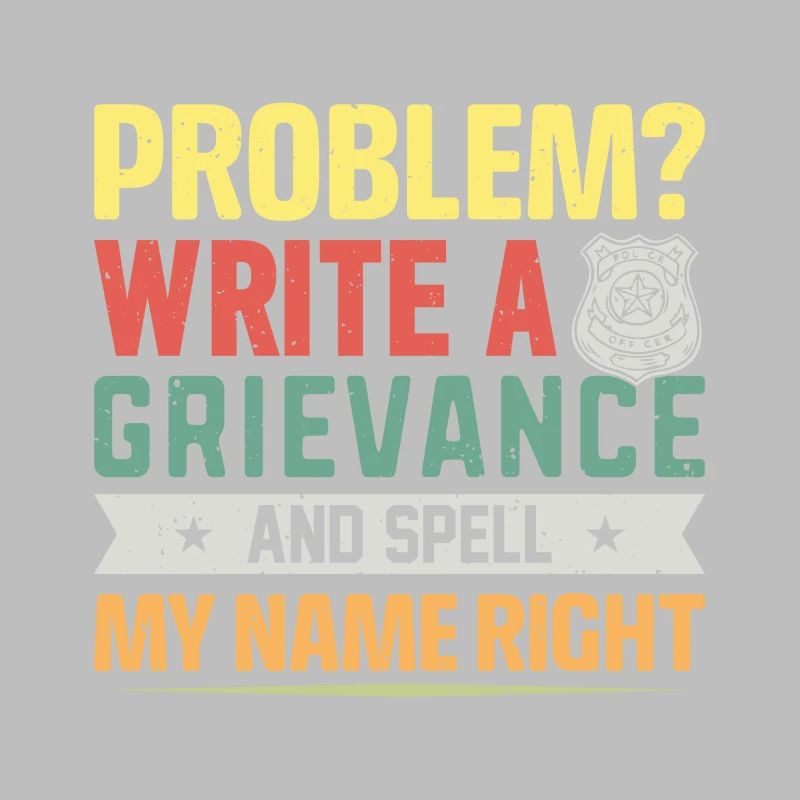 Problem? write a grievance .. Jail