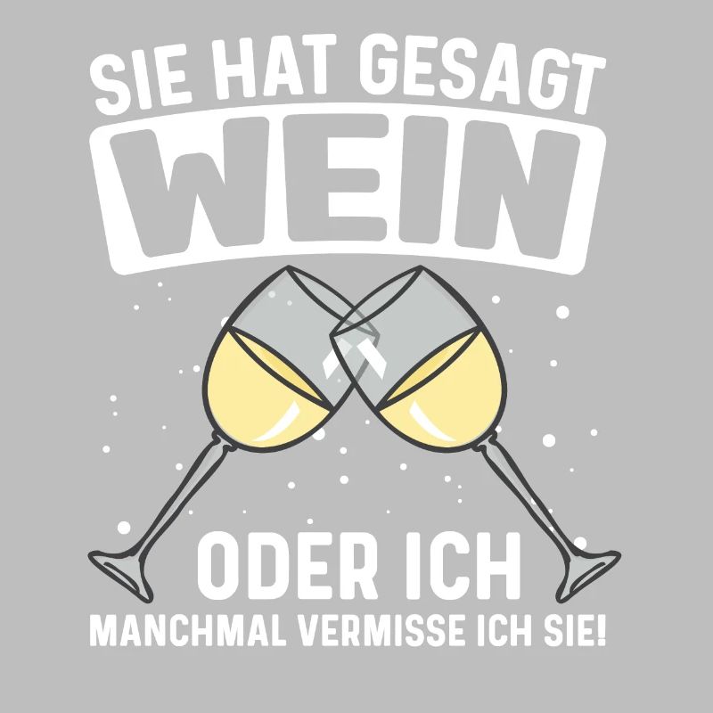 Wein Weintrinker Sie hat gesagt Wein oder ich
