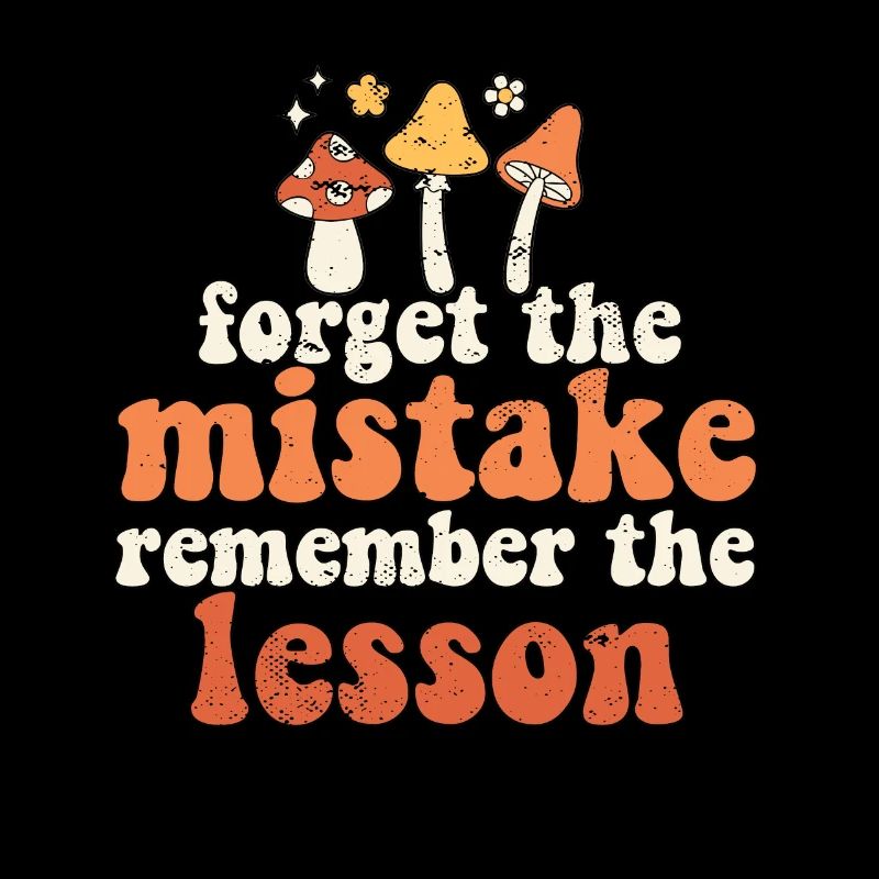 Forget the Mistake Remember The Lesson Groovy