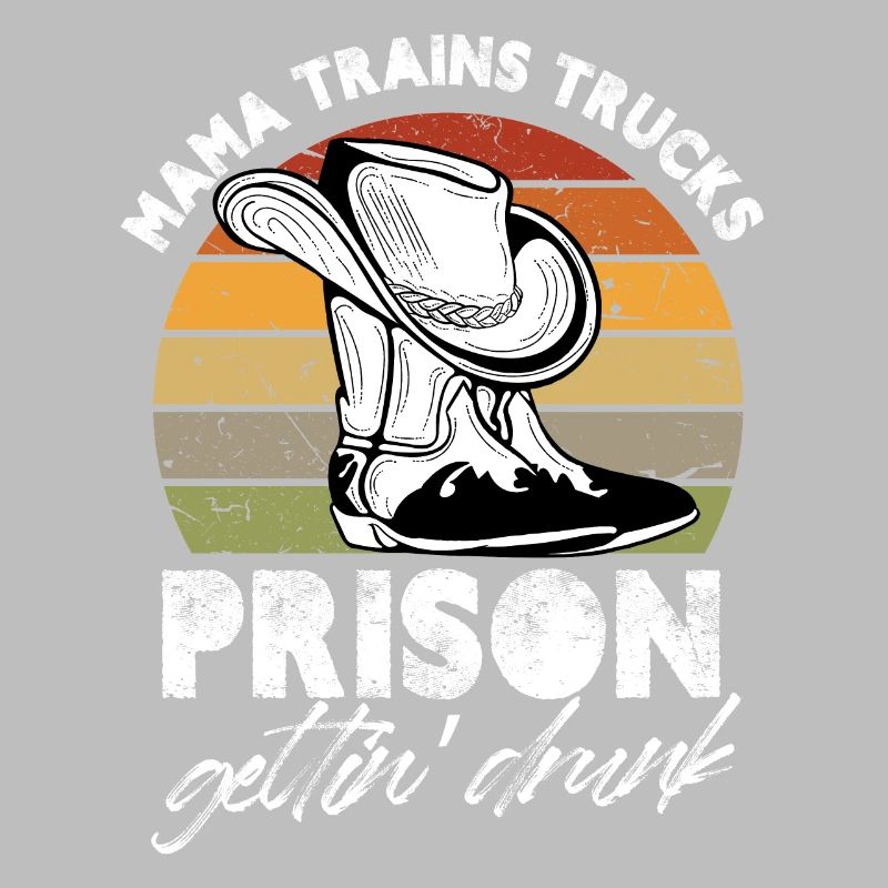 Mama trains trucks prison getting drunk