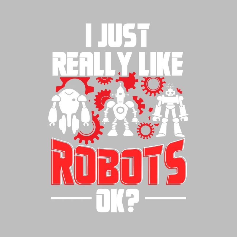 Funny I Just Really Like Robots Okay Droid Builder