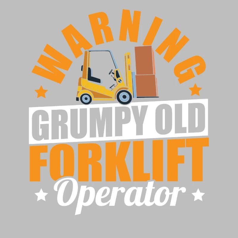 Cool Forklift Driver Warning Grumpy Old Forklift O