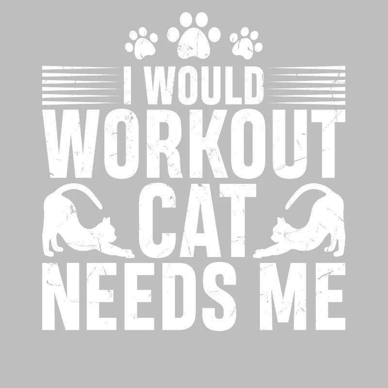 I would train myself. Cat Needs Me