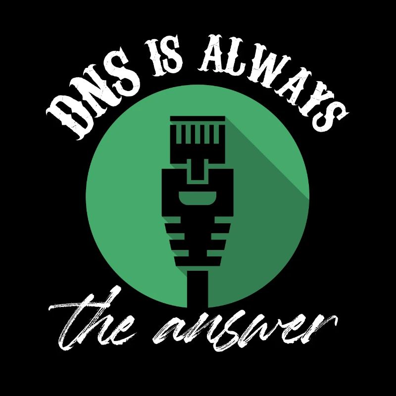 Dns Is Always The Answer IT Infrastructure Network