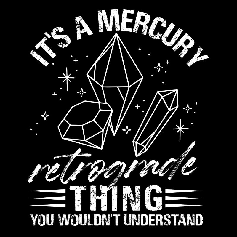 It's A Mercury Retrograde Thing You Wouldn't