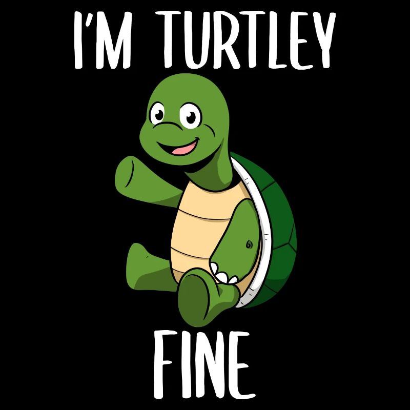 I'm Turtley Fine turtle lovers