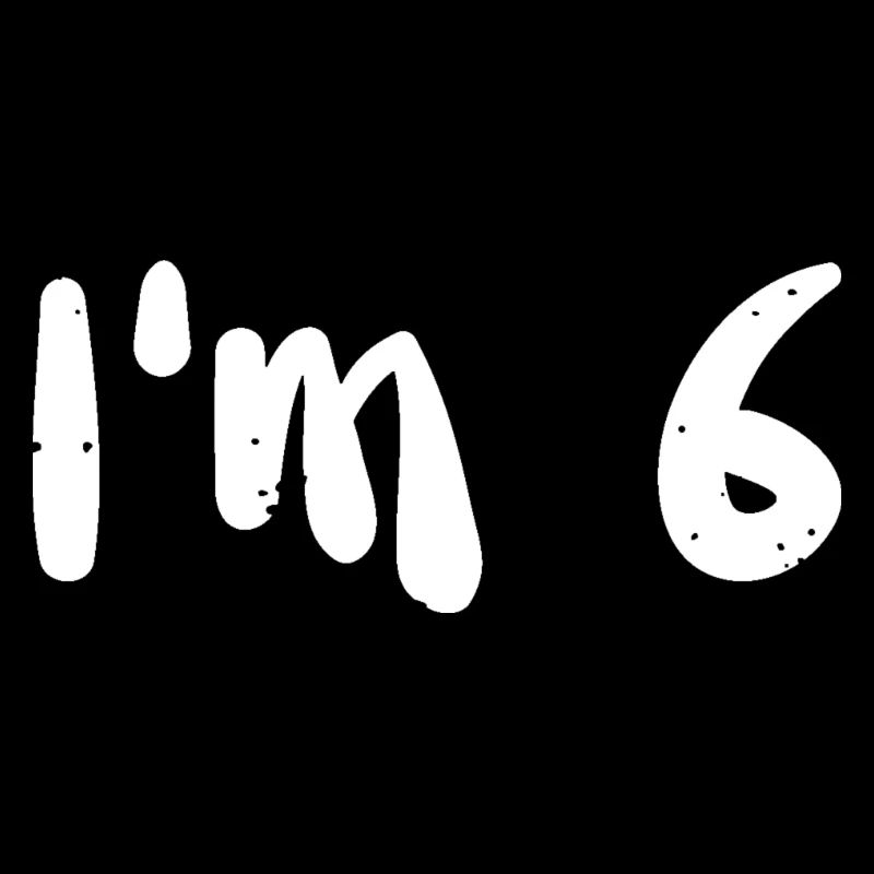 I'm 6 - Birthday