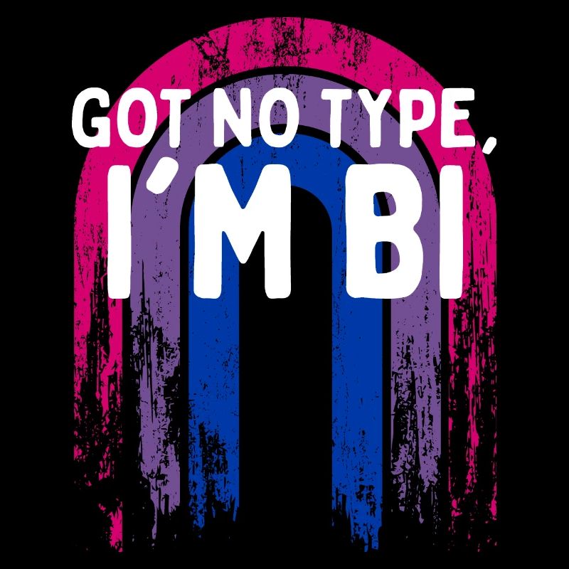 Got No Type I'm Bi Bisexual LGBTQ Bi Pride LGBT
