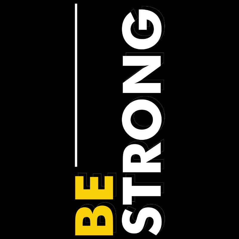 Be strong