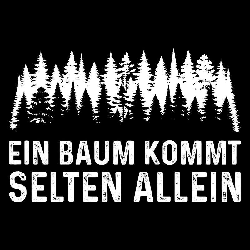 EIN BAUM KOMMT SELTEN ALLEIN