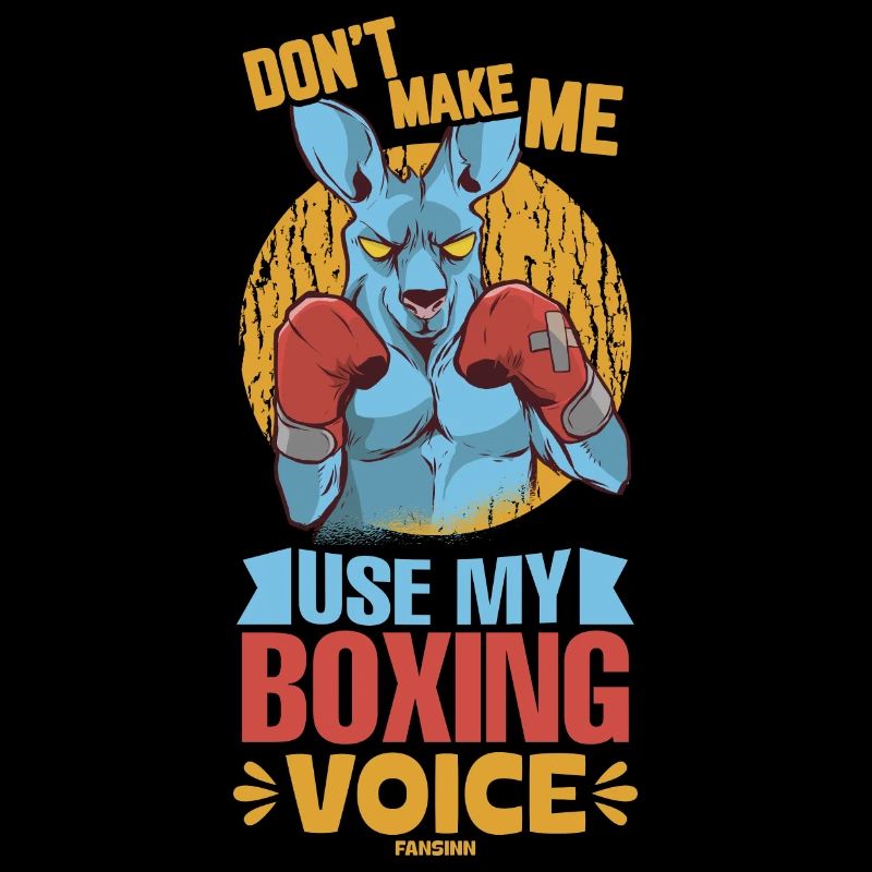Don't Make Me Use My Boxing Voice