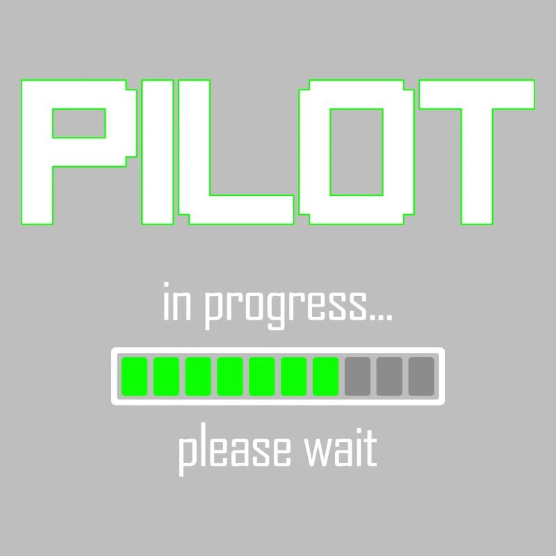 Pilot In Progress Please Wait - Piloten Geschenk