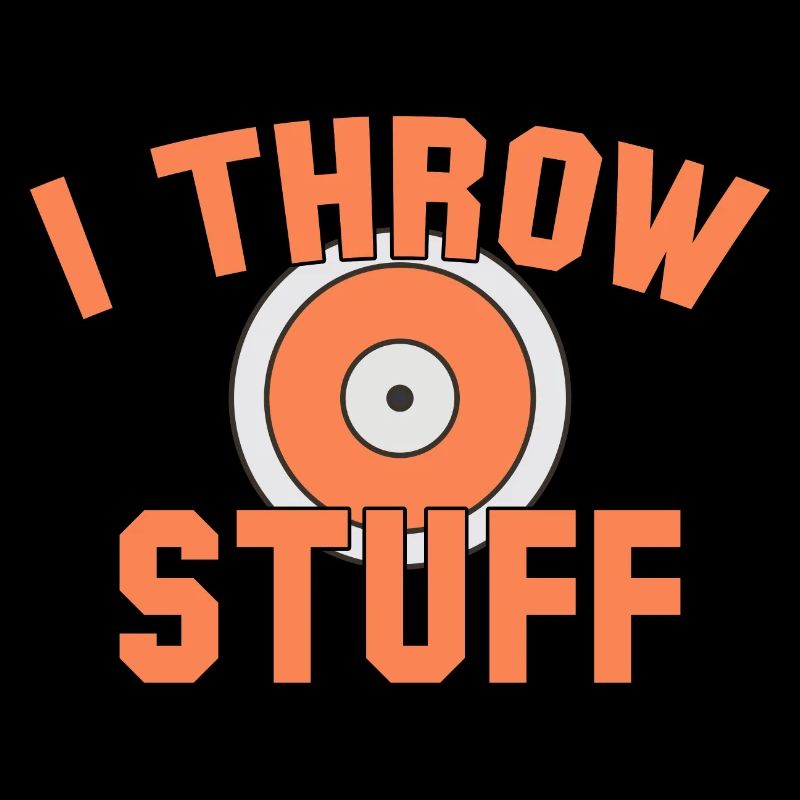 I Throw Stuff Discus Athlete