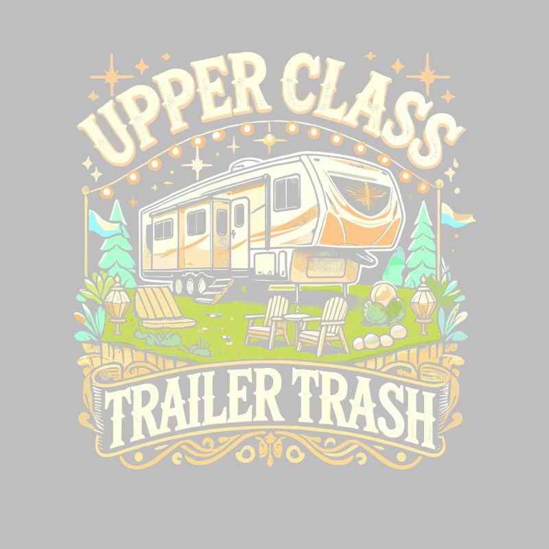 Upper Class Trailer Trash
