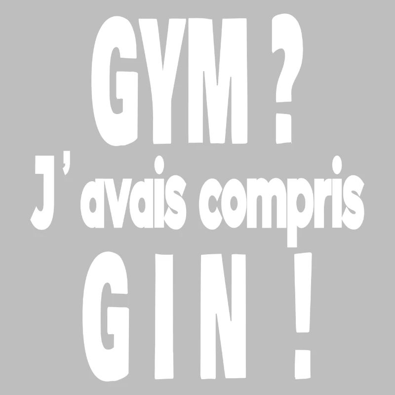 gym ? j'avais compris gin !