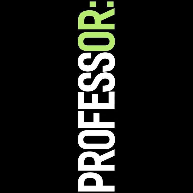 PROFESSOR: (oder ich!)