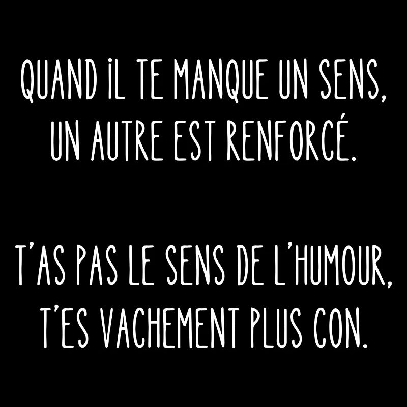 quand il te manque un sens