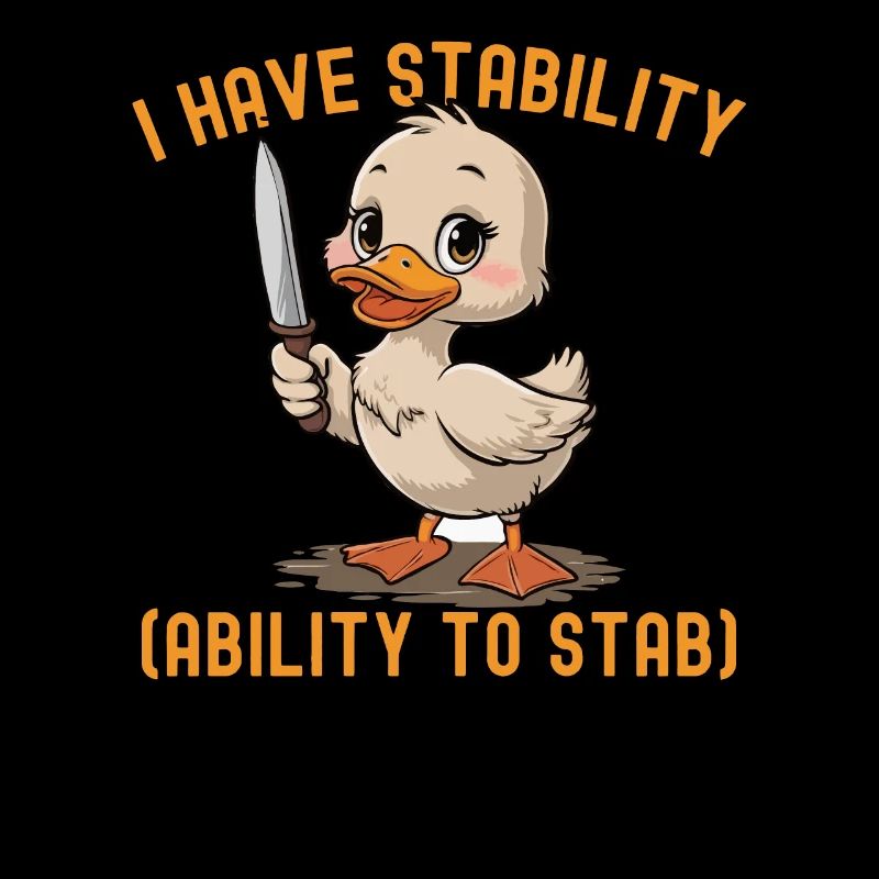Funny I Have Stability Ability To Stab Cute Duck