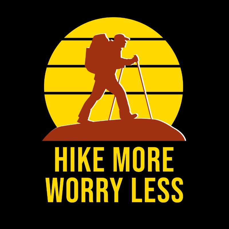 Hike More Worry Less - Outdoor
