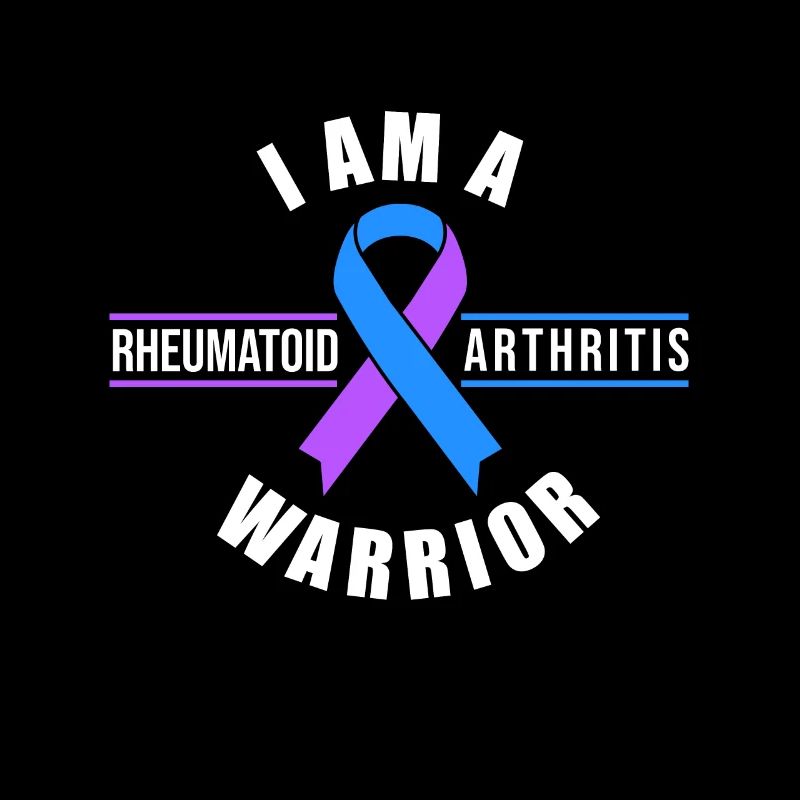 I Am A Rheumatoid Arthritis Warrior