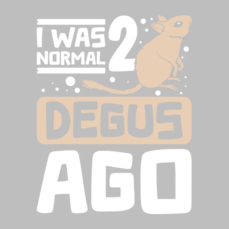 I was normal two degus ago
