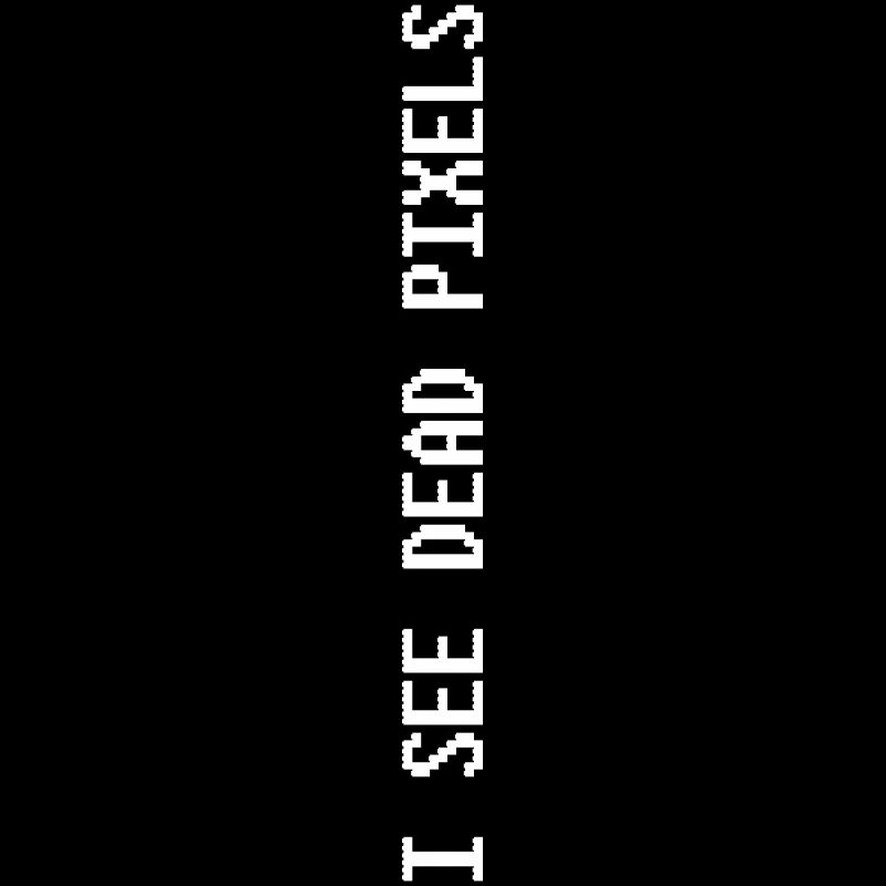 Digital Realm Humor : 'I See Dead Pixels' Geek Chic