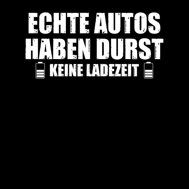 Echte Autos haben Durst KFZ Tuning Tuner Schrauber