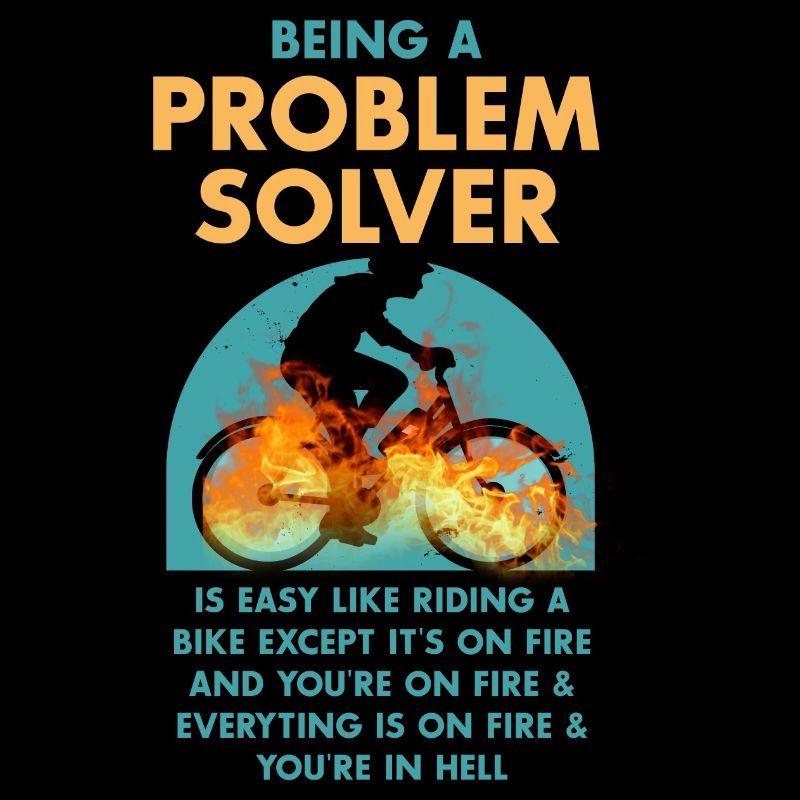Funny quote Problem solver is like riding a bike