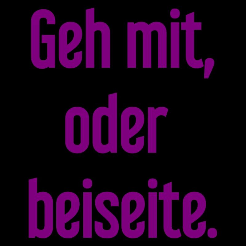 Geh mit oder beiseite
