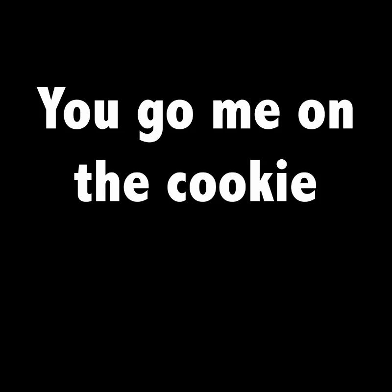 You go me on the cookie Geschenkidee