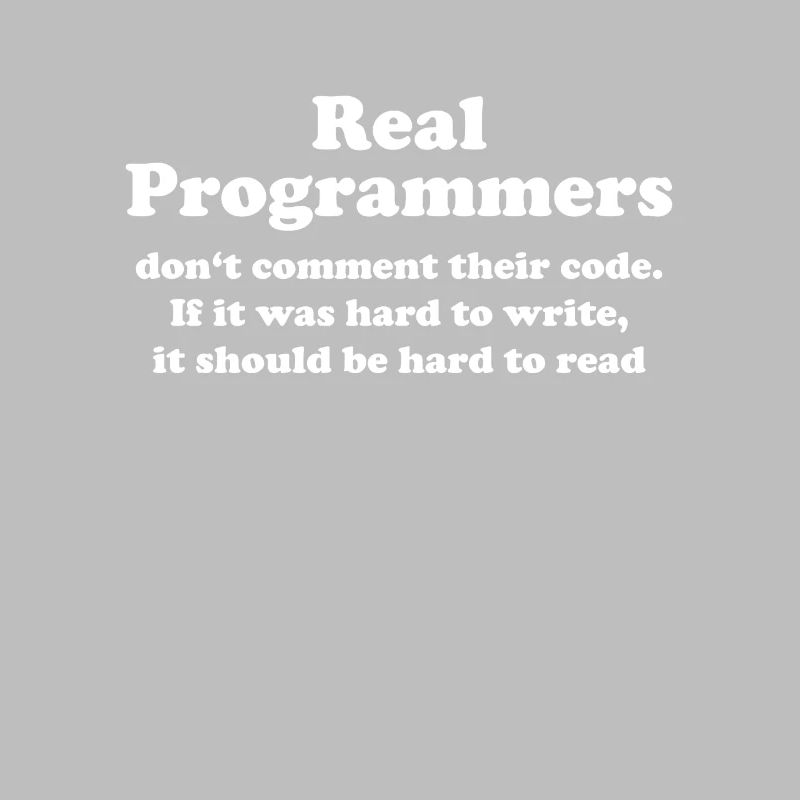 echte Programmierer Kommentieren nicht lustig