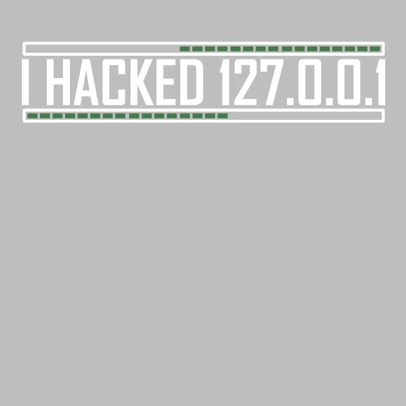 I hacked 127.0.0.1 Funny Web Developer Nerd