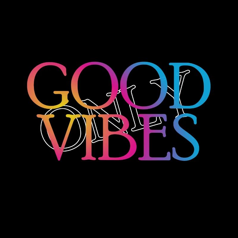 Only Good Vibes