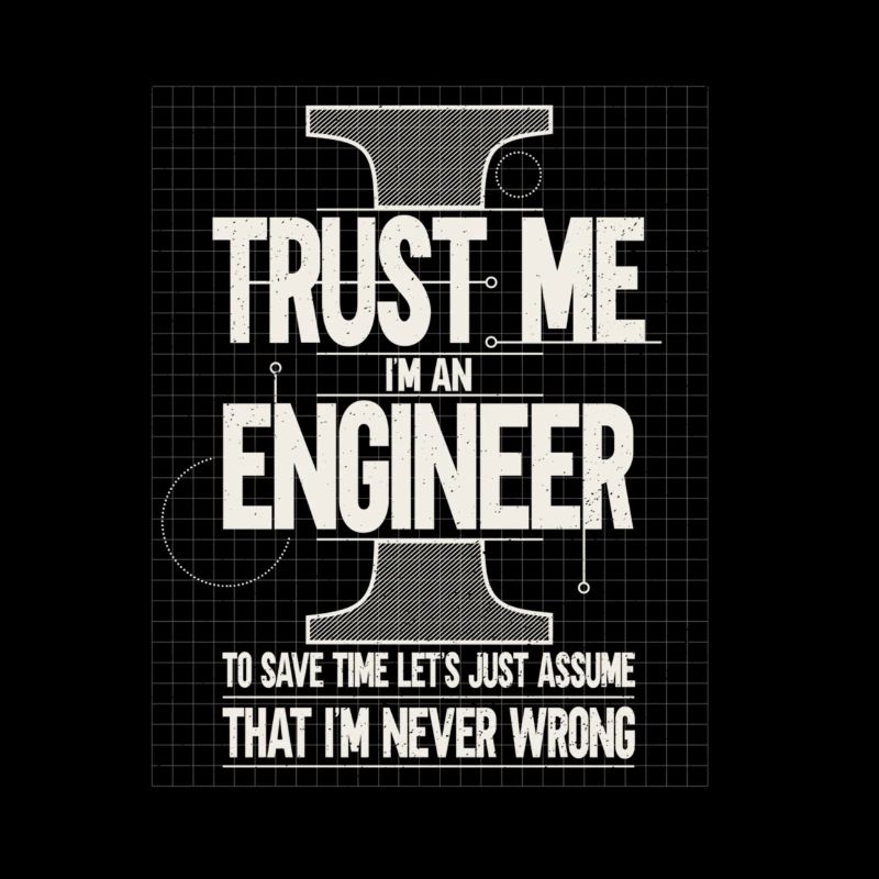 Trust Me Im An Engineer Definition Costume Funny G