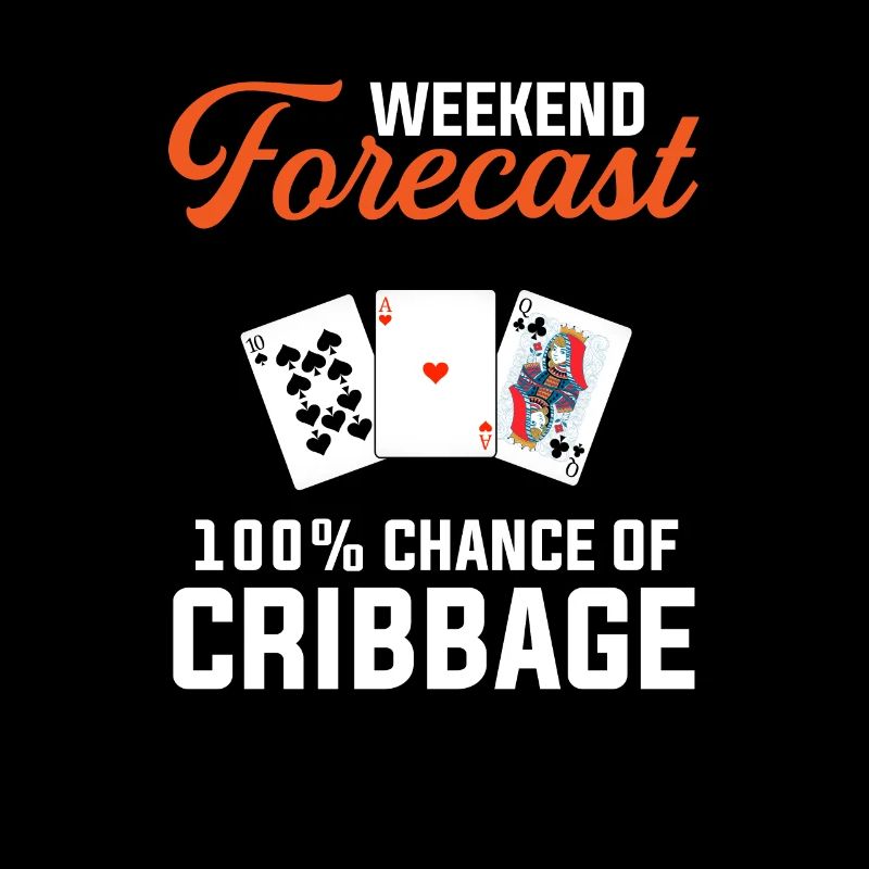 Cribbage weekend forecast funny cribbage