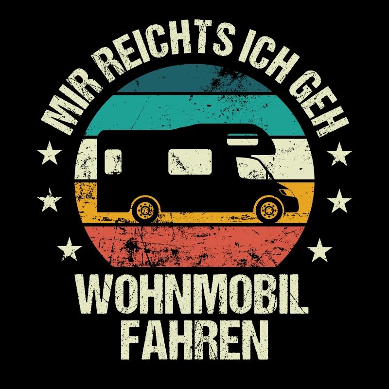 Wohnmobil Mir reichts ich geh Campen Camping