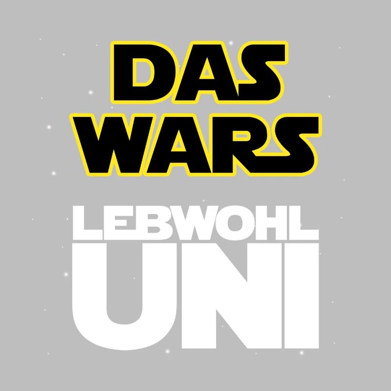 Das wars, Lebwohl Uni!
