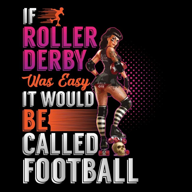 If rollerderby was easy it would be called footbll