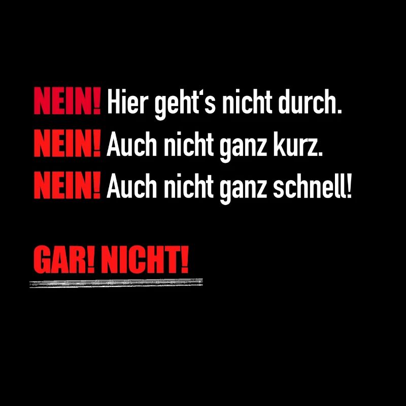 Nein, hier geht‘s nicht durch!