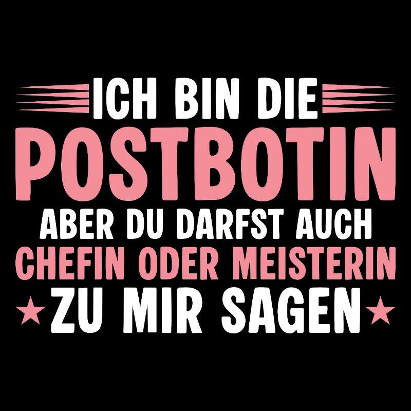 Postbotin aber du darfst auch Chefin sagen