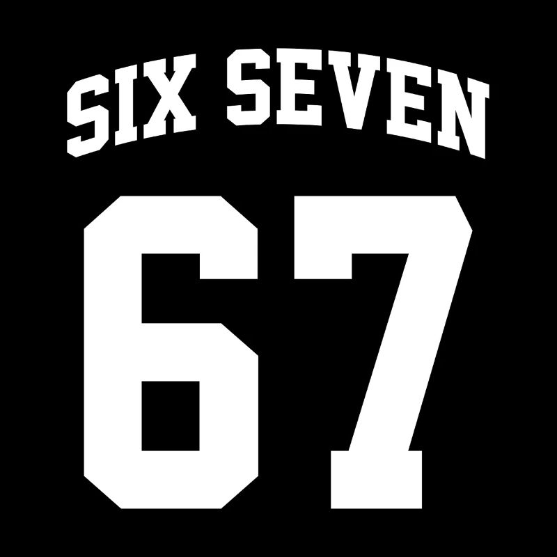 Six Seven 67 Meme Funny Gen Alpha Sechs Sieben