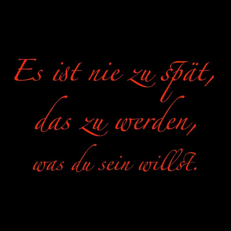 es ist nie zu spät
