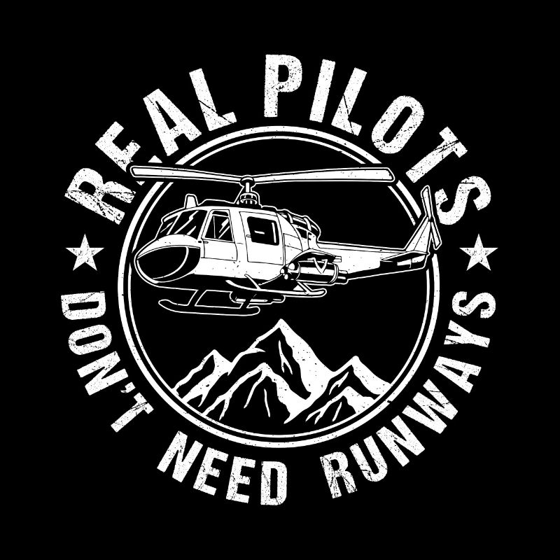 Real Pilots Don't Need Runways Helicopter