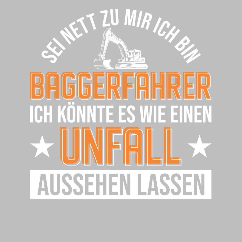 Baggerfahrer Unfall Bagger Geschenk